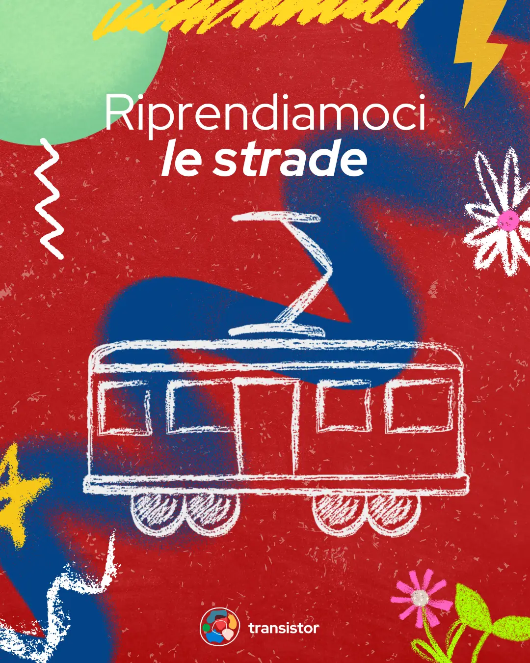 Riprendiamoci le strade, la nuova campagna targata Transistor